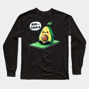 Funny saying Avo-Calm-O: Stay Smooth and Unflustered Long Sleeve T-Shirt